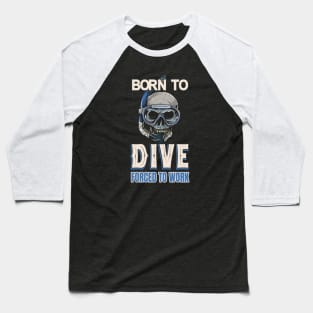 Divers Saying Diving Goggles Skull Baseball T-Shirt